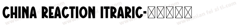 China Reaction Itraric字体转换